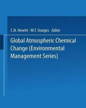 Global Atmospheric Chemical Change : Environmental Management Series - C.N. Hewitt