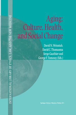 Aging : Culture, Health, and Social Change - David N. Weisstub