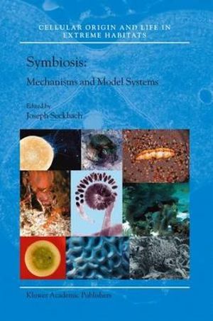 Symbiosis : Mechanisms and Model Systems - Joseph Seckbach