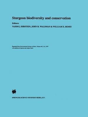 Sturgeon Biodiversity and Conservation : Developments in Environmental Biology of Fishes - Vadim J. Birstein