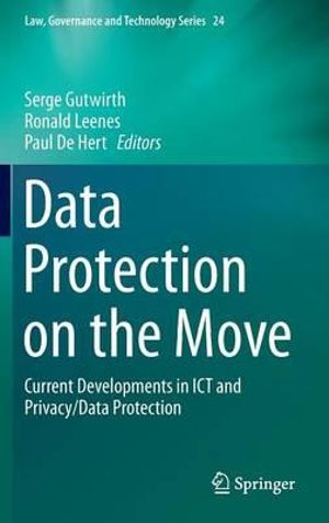 Data Protection on the Move : Current Developments in ICT and Privacy/Data Protection - Serge Gutwirth