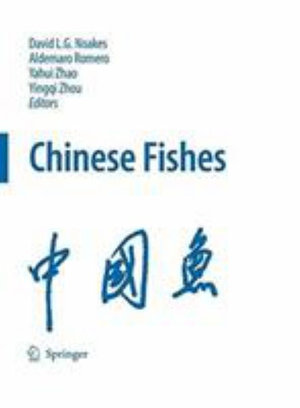 Chinese Fishes : Developments in Environmental Biology of Fishes - David L.G. Noakes