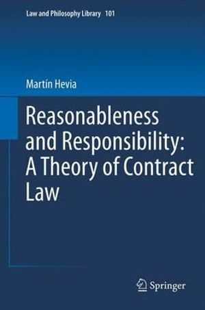 Reasonableness and Responsibility : A Theory of Contract Law - MartÃ­n Hevia