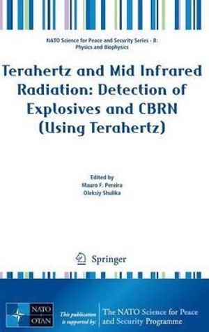 Terahertz and Mid Infrared Radiation : Detection of Explosives and CBRN (Using Terahertz) - Mauro Pereira