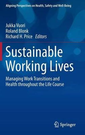 Sustainable Working Lives : Managing Work Transitions and Health throughout the Life Course - Jukka Vuori