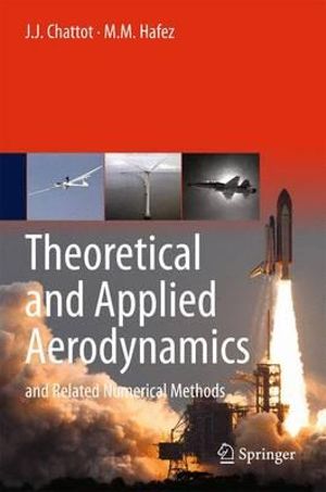 Theoretical and Applied Aerodynamics : and Related Numerical Methods - Jean-Jacques Chattot