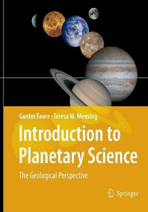 Introduction to Planetary Science : The Geological Perspective - Gunter Faure