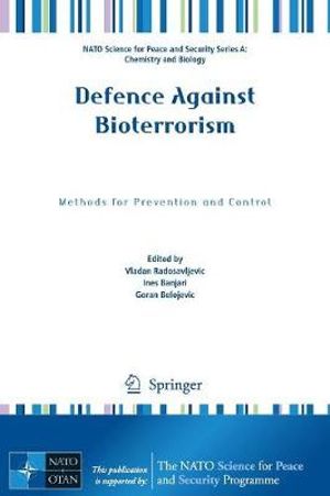 Defence Against Bioterrorism : Methods for Prevention and Control - Vladan Radosavljevic