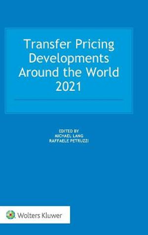 Transfer Pricing Developments Around the World 2021 - Michael Lang