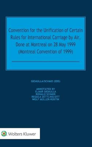 Convention for the Unification of Certain Rules for International Carriage by Air, Done at Montreal on 28 May 1999 (Montreal Convention of 1999) - Elmar Giemulla