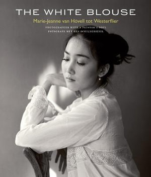 The White Blouse : Photographer with a Painter's Soul - TITUS M. ELIENS