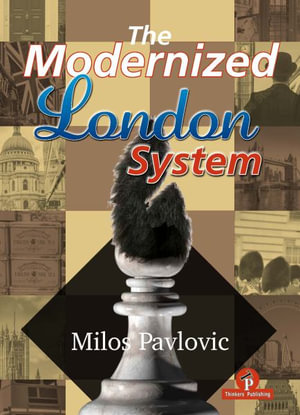 The Modernized London System : Modernized - Milos Pavlovic