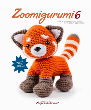 Zoomigurumi 6 : 15 Cute Amigurumi Patterns by 15 Great Designers - Amigurumipatterns Net