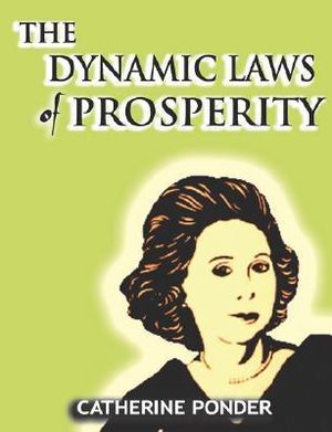 The Dynamic Laws of Prosperity - Catherine Ponder