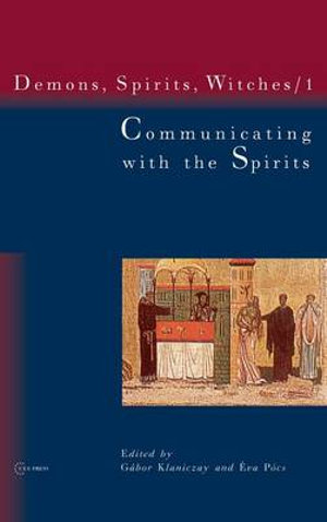 Communicating with the Spirits : Christian Demonology and Popular Mythology - Ã?va PÃ³cs