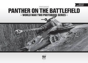 Panther on the Battlefield : World War Two Photobook Series: Volume 6 - Matyas Panczel