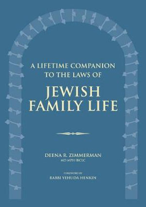 A Lifetime Companion to the Laws of Jewish Family Life - Deena R. Zimmerman