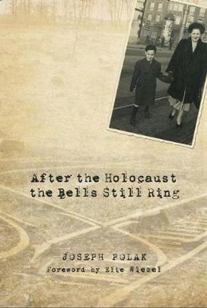 After the Holocaust the Bells Still Ring - Joseph Polak