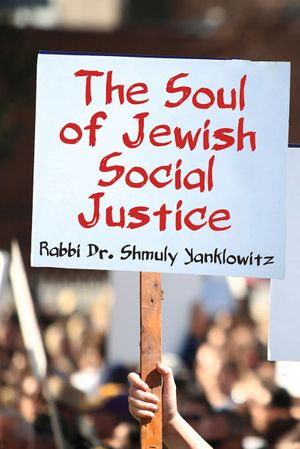 Soul of Jewish Social Justice - Rabbi Dr. Shmuly Yanklowitz