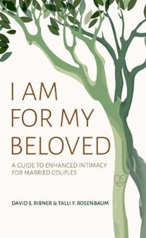 I Am for My Beloved : A Guide to Enhanced Intimacy for Married Couples - David S. Ribner