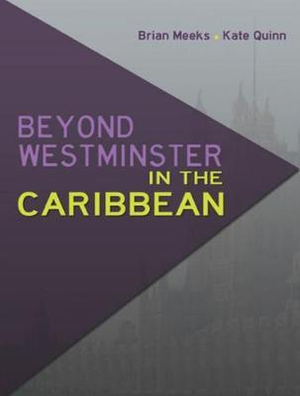 Beyond Westminster in the Caribbean - Brian Meeks