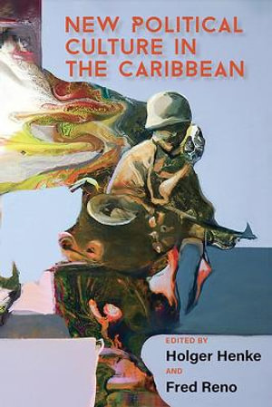 New Political Culture in the Caribbean - Holger Henke