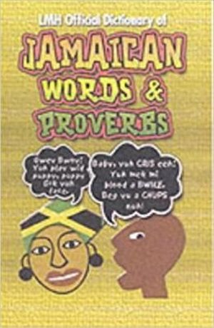 LMH Official Dictionary Of Jamaican Words And Proverbs - Kevin Harris