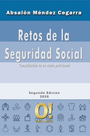 Retos de la Seguridad Social : Consolidacion de un sueno previsional - Absalón Méndez Cegarra