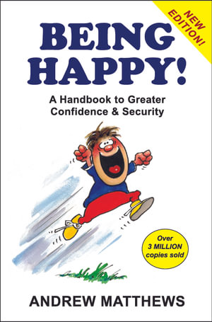 Being Happy : A Handbook to Greater Confidence and Security - Andrew Matthews