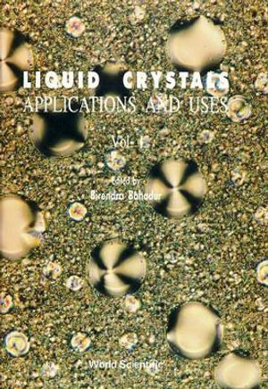 Liquid Crystals : Applications and Uses :  Applications and Uses - Birendra Bahadur