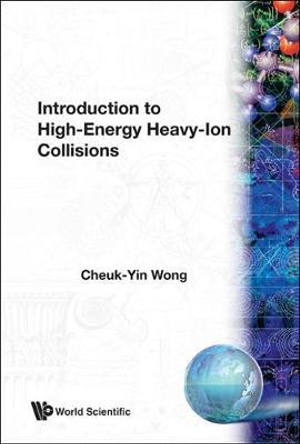 Introduction to High-Energy Heavy-Ion Collisions - Cheuk-Yin Wong