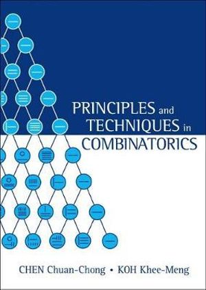 Principles & Techniques in Combinatorics - Chuan Chong Chen