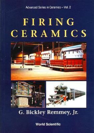 Firing Ceramics (V2) : Advanced Ceramics - G. Bickley Remmey Jr