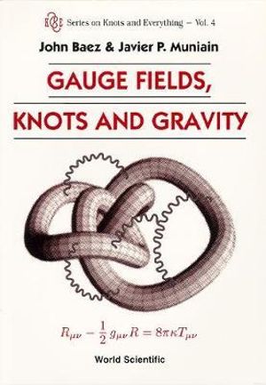 GAUGE FIELDS,KNOTS & GRAVITY        (V4) : Knots and Everything - J MUNIAIN J BAEZ