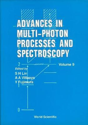 Advances in Multi-Photon Processes and Spectroscopy : Advances in Multi-Photon Processes and Spectroscopy - Benjamin Fain