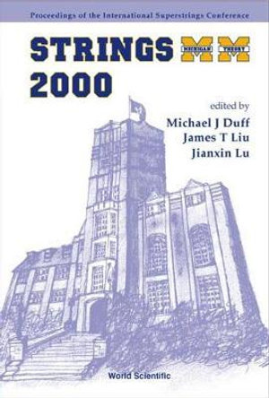 Strings 2000, Proceedings Of The 2000 International Superstrings Conference - Michael James Duff