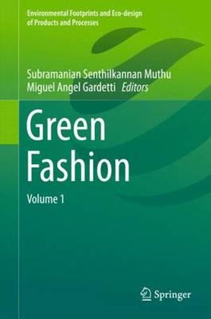 Green Fashion : Volume 1 - Subramanian Senthilkannan Muthu