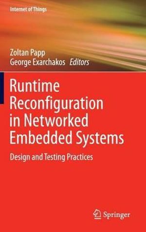 Runtime Reconfiguration in Networked Embedded Systems : Design and Testing Practices - Zoltan Papp