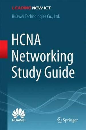 HCNA Networking Study Guide - Ltd. Huawei Technologies Co.