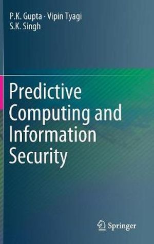 Predictive Computing and Information Security - P.K. Gupta