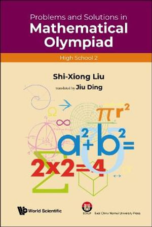 PROB & SOL MATH OLYMPIAD (HS 2) : Mathematical Olympiad - SHI-XIONG LIU & JIU DING