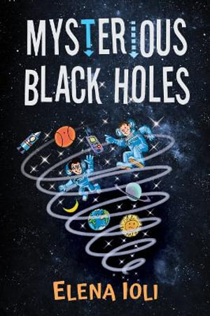 Mysterious Black Holes - Elena Ioli