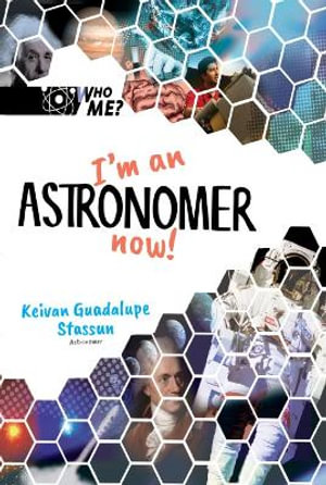 I'm An Astronomer Now! : Who Me? - Keivan Guadalupe Stassun