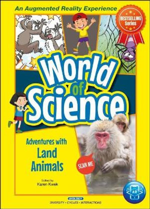 Adventures With Land Animals : World Of Science - Karen Kwek