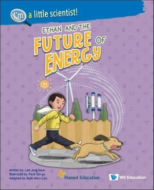 Ethan And The Future Of Energy : I'm a Little Scientist - Jong-hyun Lee