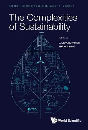 The Complexities of Sustainability : Science, Technology and Sustainability - David Crowther