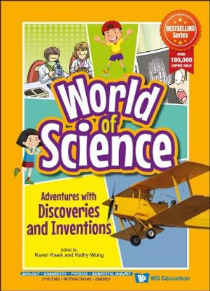 Adventures in Discoveries and Inventions : World of Science - Karen Kwek