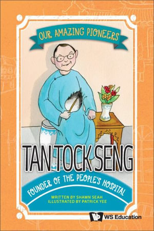 Tan Tock Seng : Founder of the People's Hospital - Shawn Li Song Seah