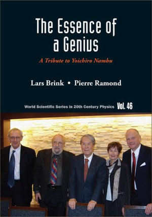 Essence of a Genius, The : A Tribute to Yoichiro Nambu - Lars Brink