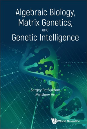 Algebraic Biology, Matrix Genetics, and Genetic Intelligence - Sergei V. Petoukhov